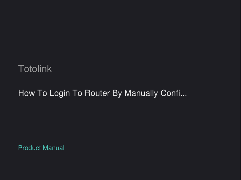 Totolink How To Login To Router By Manually Configuring Ip manual