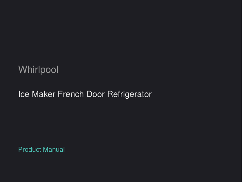 Whirlpool Ice Maker French Door Refrigerator manual