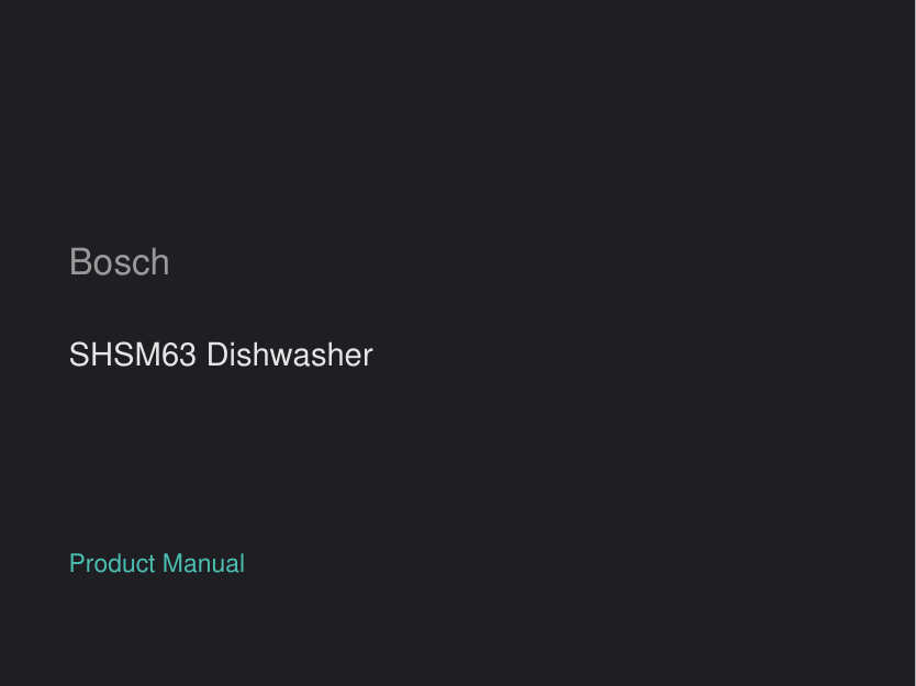 Bosch SHSM63 Dishwasher manual