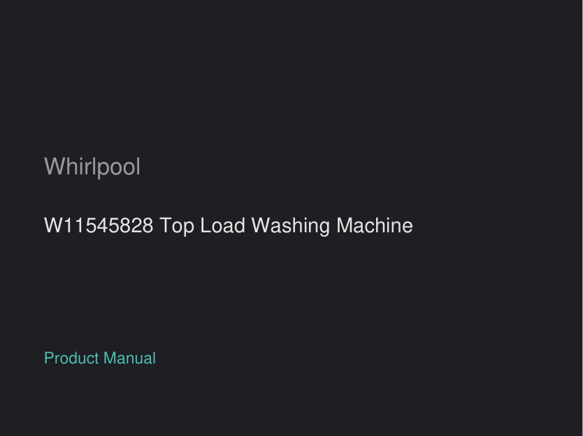 Whirlpool W11545828 Top Load Washing Machine manual